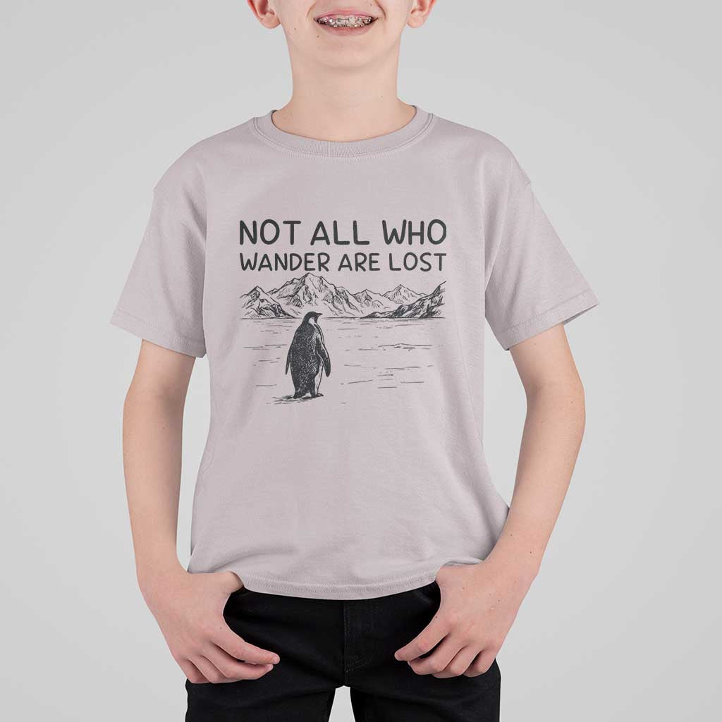 But Why Penguin T Shirt For Kid Not All Who Wander Are Lost