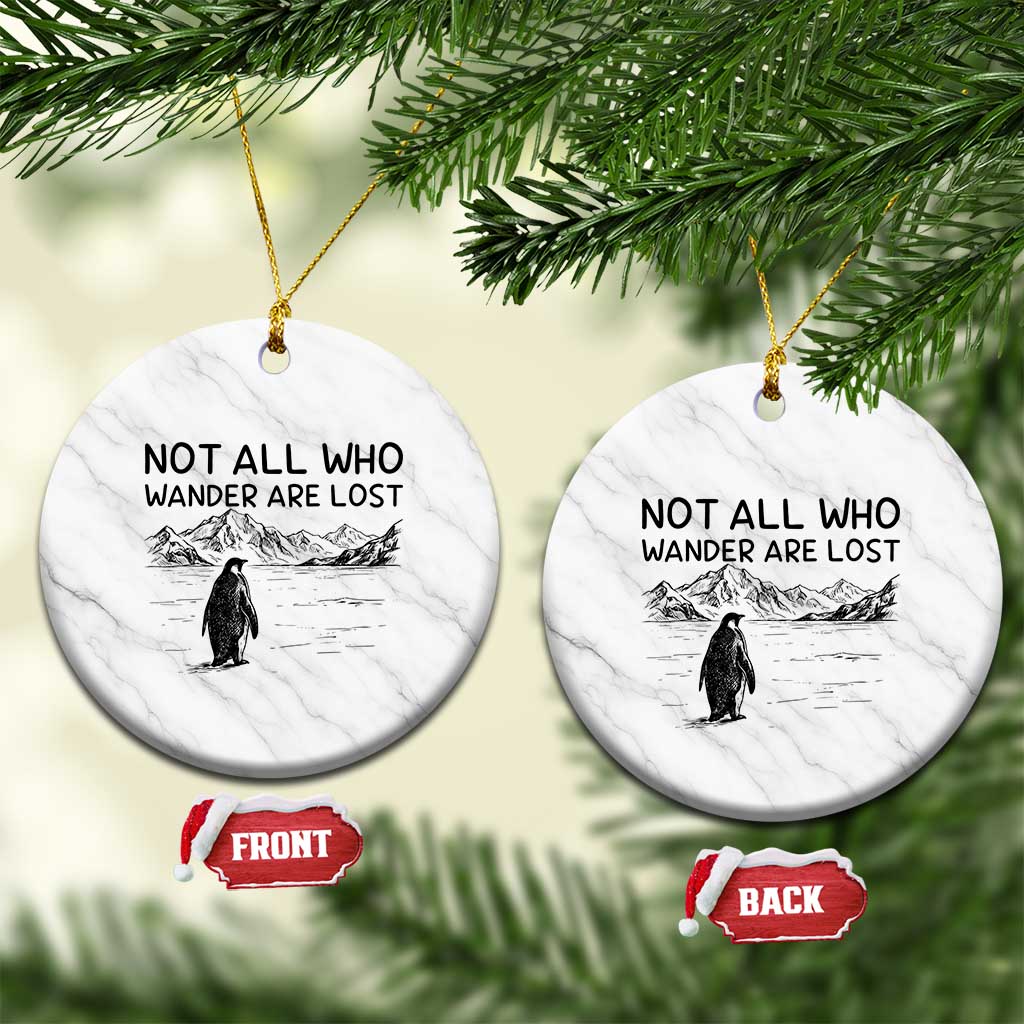 But Why Penguin Ceramic Ornament Not All Who Wander Are Lost
