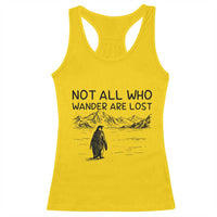 But Why Penguin Racerback Tank Top Not All Who Wander Are Lost