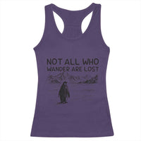 But Why Penguin Racerback Tank Top Not All Who Wander Are Lost