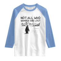 But Why Penguin Raglan Shirt Not All Who Wander Are Lost