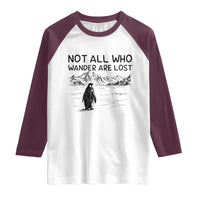 But Why Penguin Raglan Shirt Not All Who Wander Are Lost
