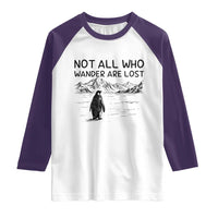 But Why Penguin Raglan Shirt Not All Who Wander Are Lost