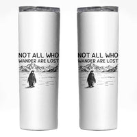 But Why Penguin Skinny Tumbler Not All Who Wander Are Lost