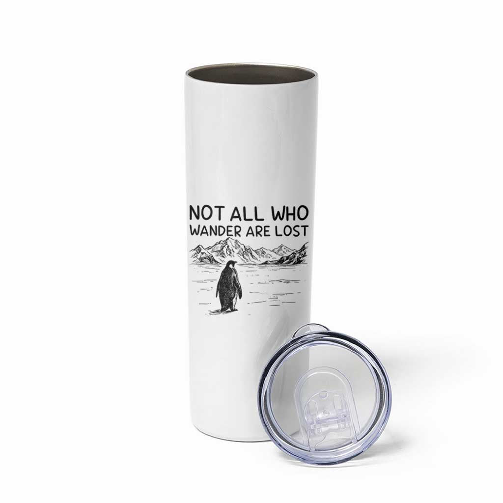 But Why Penguin Skinny Tumbler Not All Who Wander Are Lost
