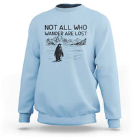 But Why Penguin Sweatshirt Not All Who Wander Are Lost