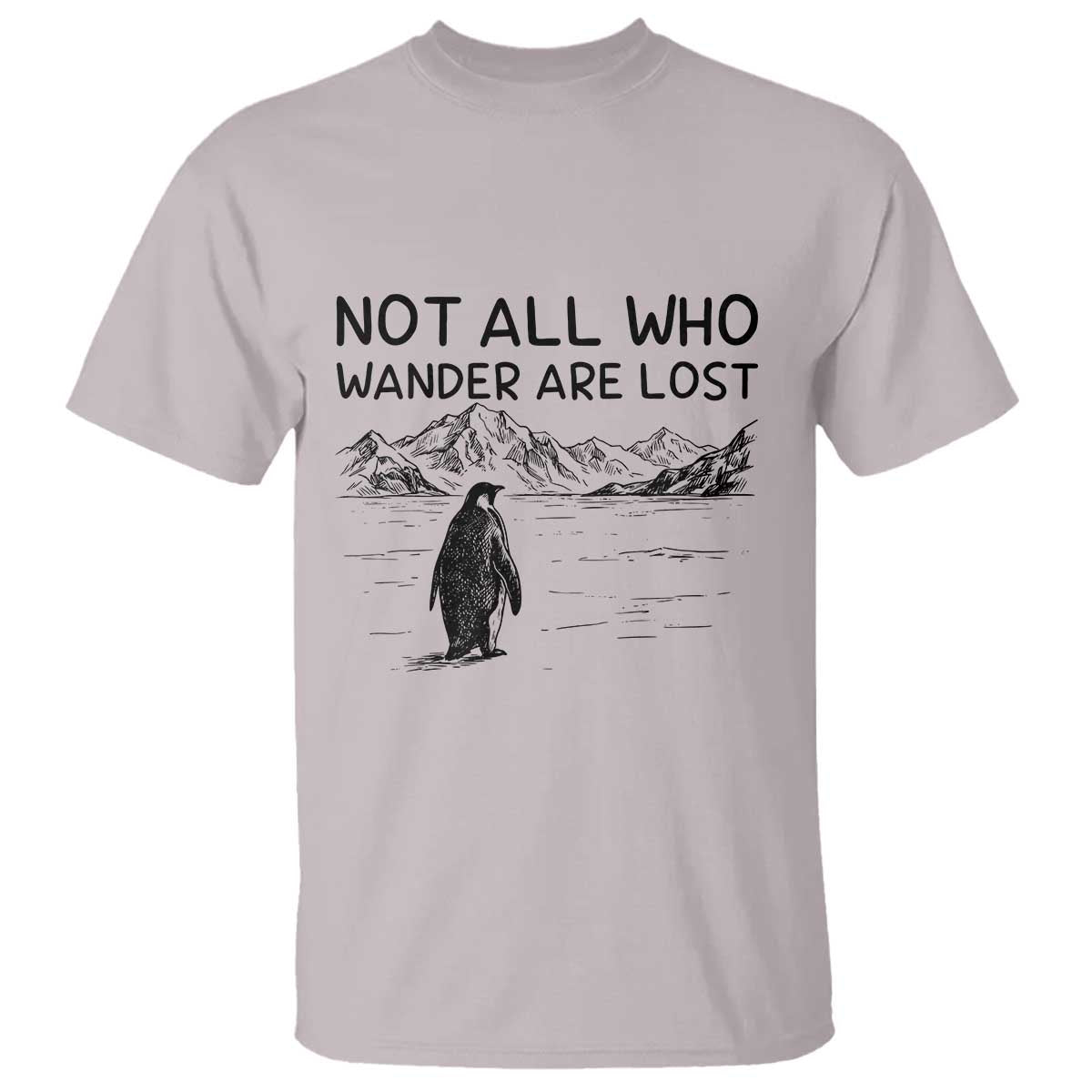 But Why Penguin T Shirt Not All Who Wander Are Lost