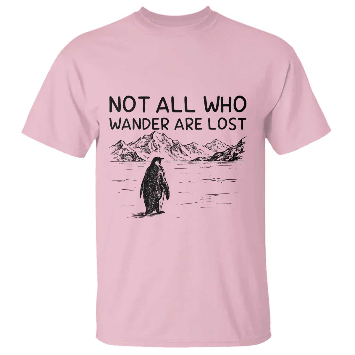 But Why Penguin T Shirt Not All Who Wander Are Lost