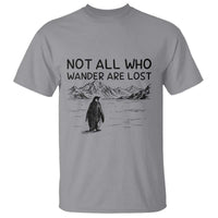 But Why Penguin T Shirt Not All Who Wander Are Lost