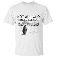 But Why Penguin T Shirt Not All Who Wander Are Lost