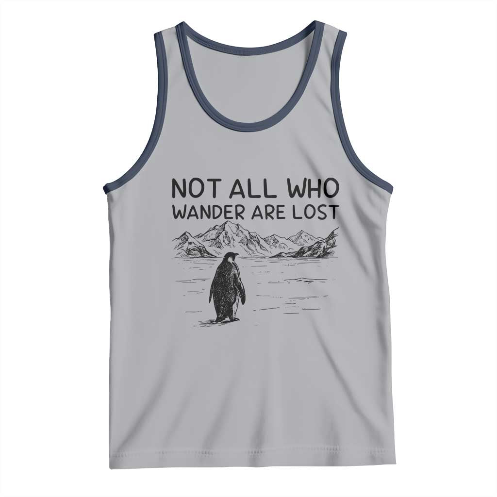 But Why Penguin Tank Top Not All Who Wander Are Lost