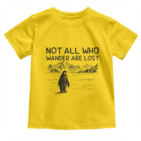 But Why Penguin Toddler T Shirt Not All Who Wander Are Lost