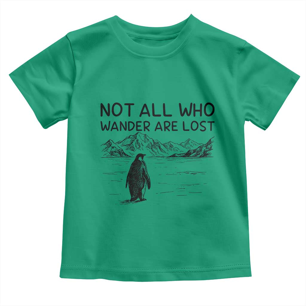 But Why Penguin Toddler T Shirt Not All Who Wander Are Lost