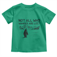 But Why Penguin Toddler T Shirt Not All Who Wander Are Lost