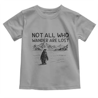 But Why Penguin Toddler T Shirt Not All Who Wander Are Lost