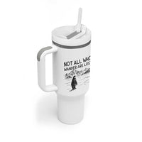 But Why Penguin Tumbler With Handle Not All Who Wander Are Lost