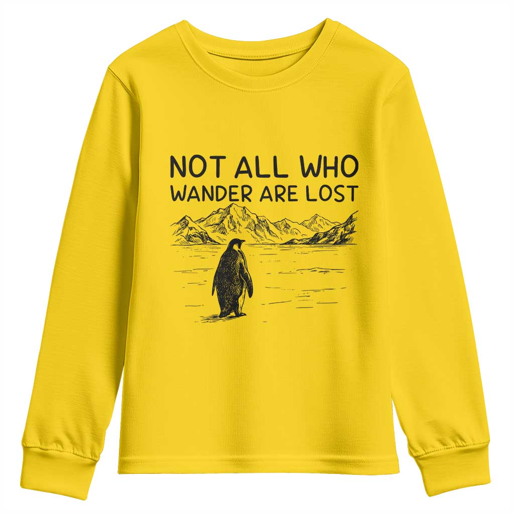 But Why Penguin Youth Sweatshirt Not All Who Wander Are Lost