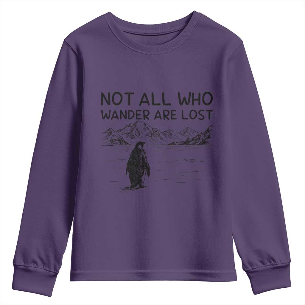 But Why Penguin Youth Sweatshirt Not All Who Wander Are Lost