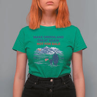 Greenland Is Not for Sale T Shirt For Women Funny Nihilist Penguin Greenland Political Meme FDT