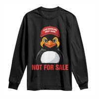 Greenland Is Not for Sale Long Sleeve Shirt Funny Nihilist Penguin FDT Political Meme