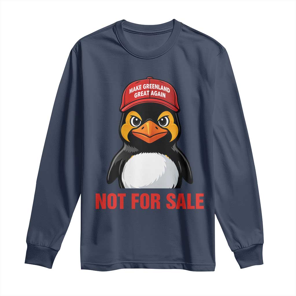 Greenland Is Not for Sale Long Sleeve Shirt Funny Nihilist Penguin FDT Political Meme