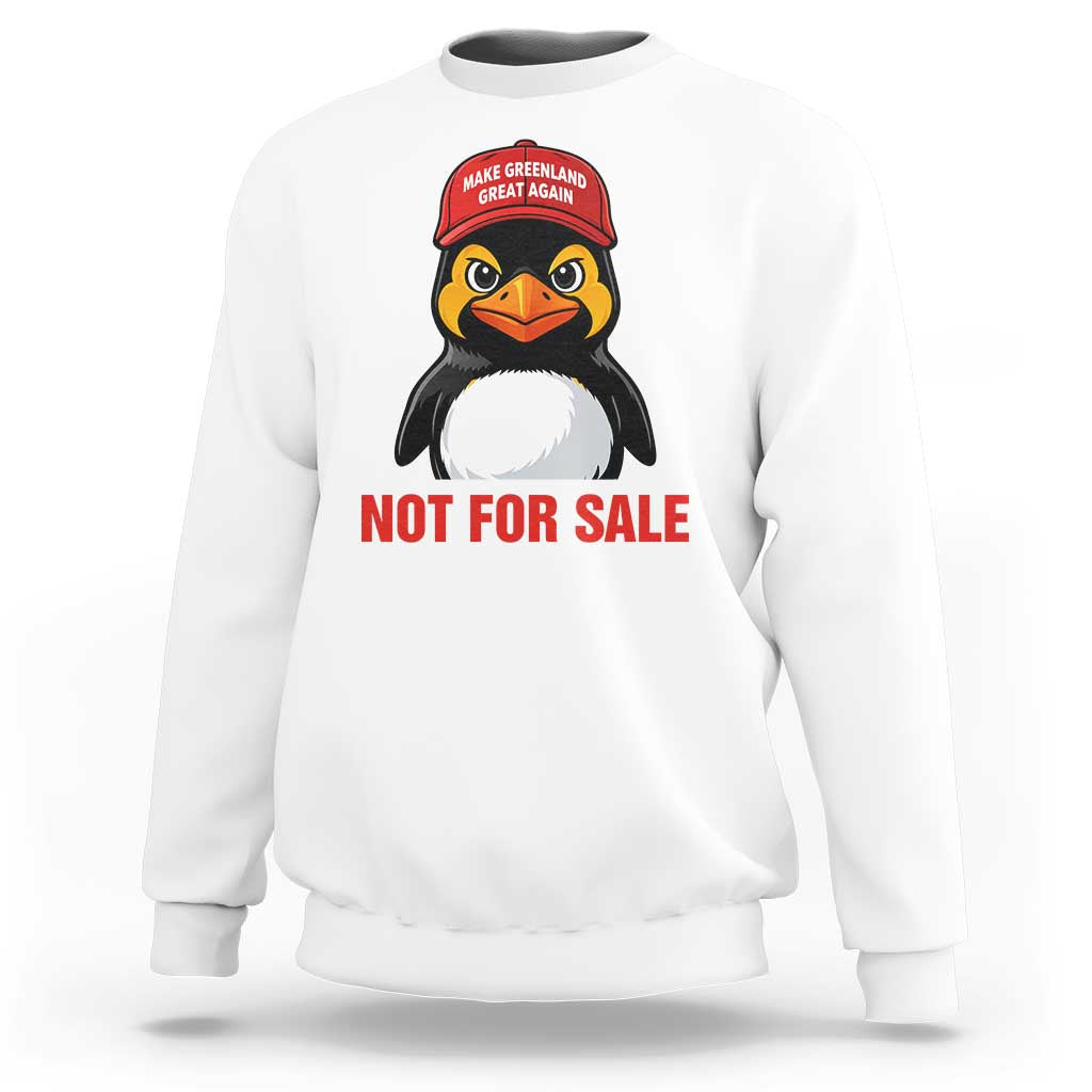 Greenland Is Not for Sale Sweatshirt Funny Nihilist Penguin FDT Political Meme