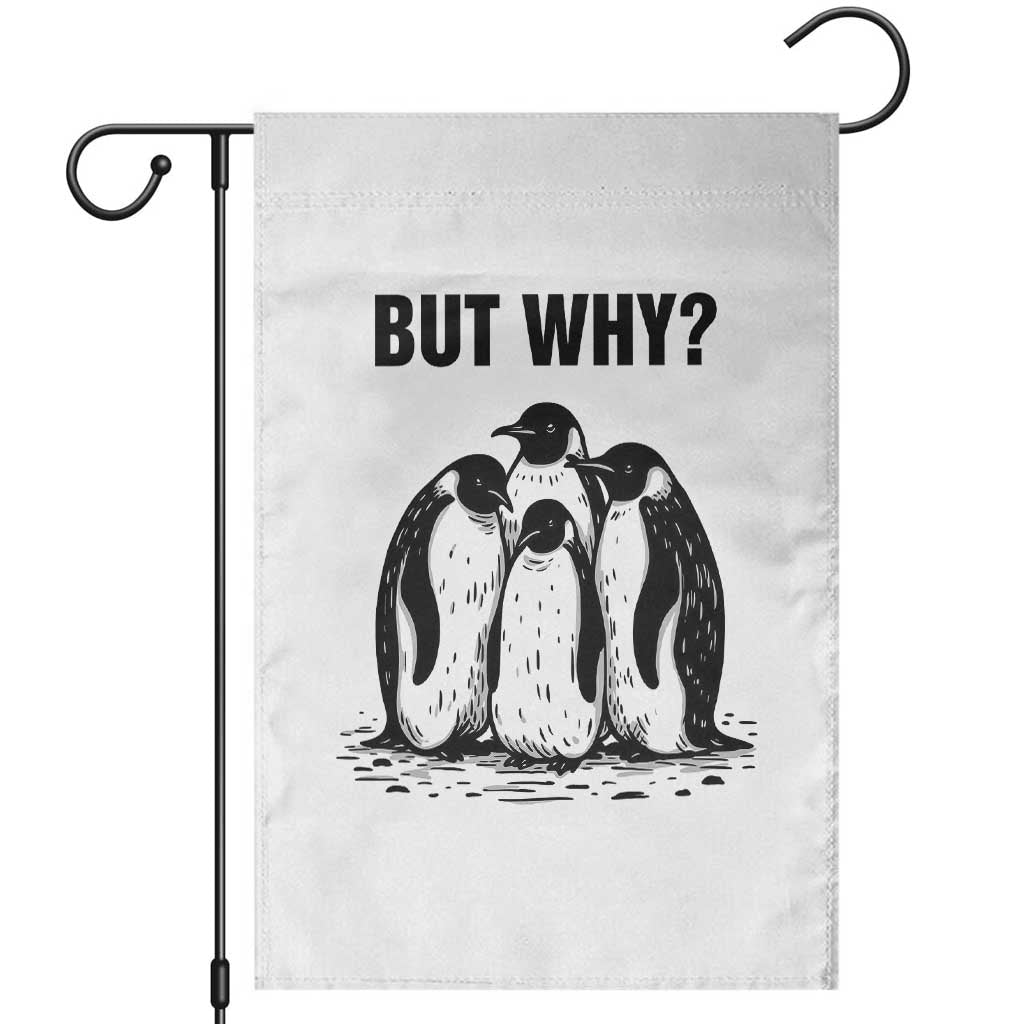 But Why Penguin Garden Flag Funny Nihilist Hiking