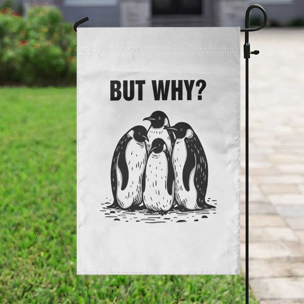 But Why Penguin Garden Flag Funny Nihilist Hiking