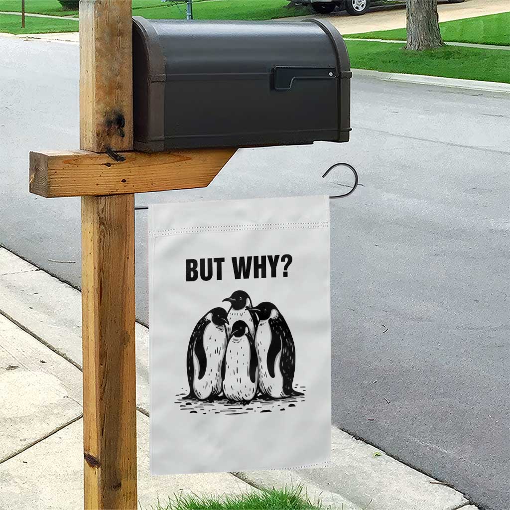 But Why Penguin Garden Flag Funny Nihilist Hiking