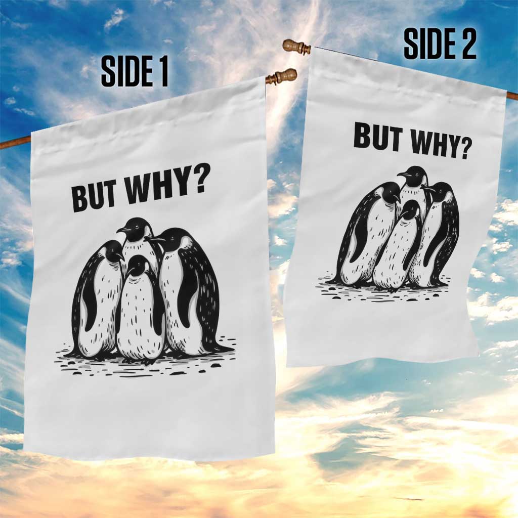 But Why Penguin Garden Flag Funny Nihilist Hiking