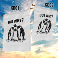 But Why Penguin Garden Flag Funny Nihilist Hiking
