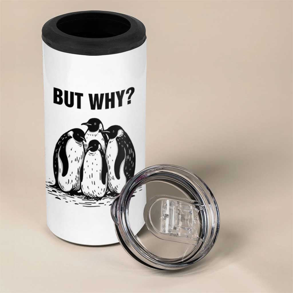 But Why Penguin 4 in 1 Can Cooler Tumbler Funny Nihilist Hiking
