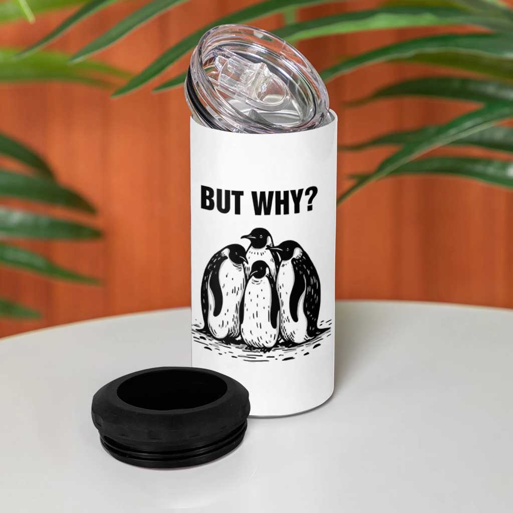 But Why Penguin 4 in 1 Can Cooler Tumbler Funny Nihilist Hiking