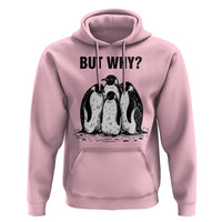 But Why Penguin Hoodie Funny Nihilist Hiking
