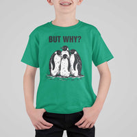 But Why Penguin T Shirt For Kid Funny Nihilist Hiking