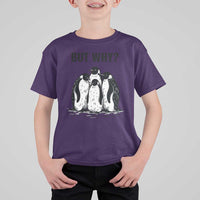 But Why Penguin T Shirt For Kid Funny Nihilist Hiking