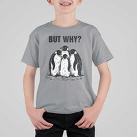 But Why Penguin T Shirt For Kid Funny Nihilist Hiking