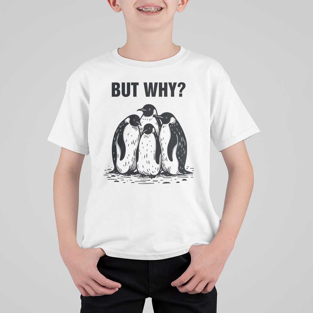 But Why Penguin T Shirt For Kid Funny Nihilist Hiking