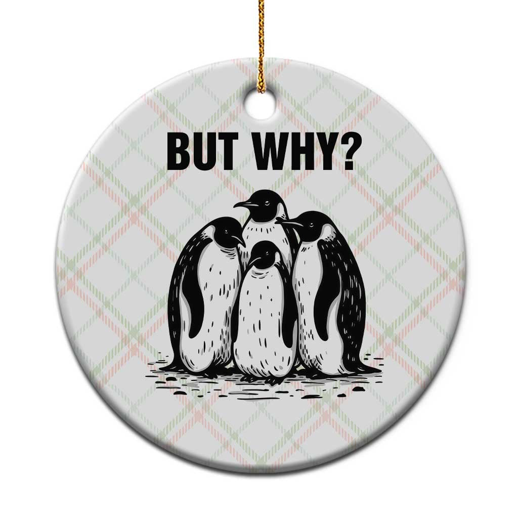 But Why Penguin Ceramic Ornament Funny Nihilist Hiking