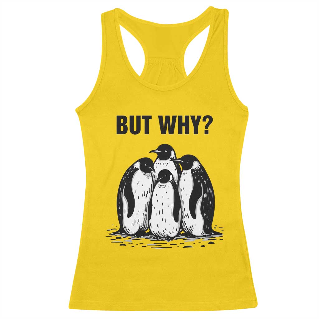 But Why Penguin Racerback Tank Top Funny Nihilist Hiking