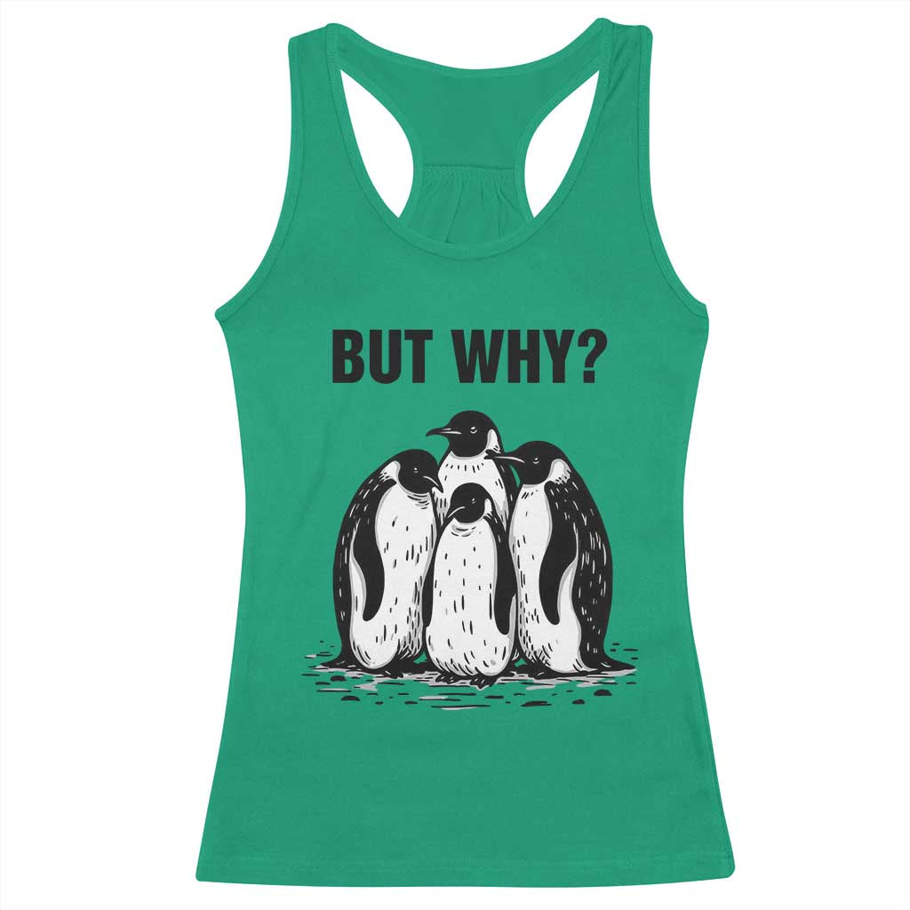 But Why Penguin Racerback Tank Top Funny Nihilist Hiking