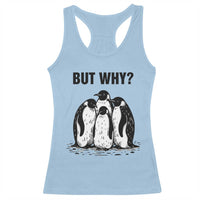 But Why Penguin Racerback Tank Top Funny Nihilist Hiking