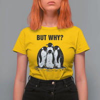 But Why Penguin T Shirt For Women Funny Nihilist Hiking