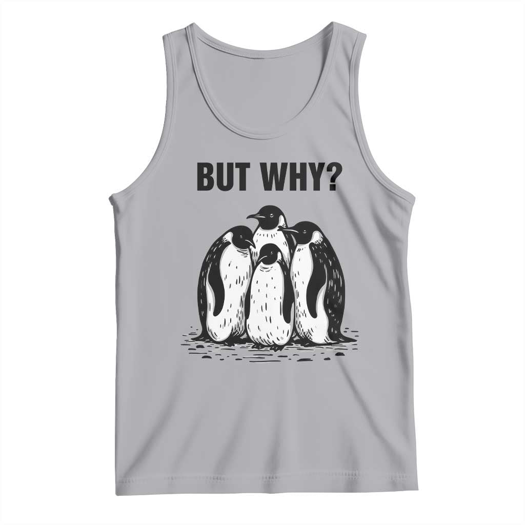 But Why Penguin Tank Top Funny Nihilist Hiking