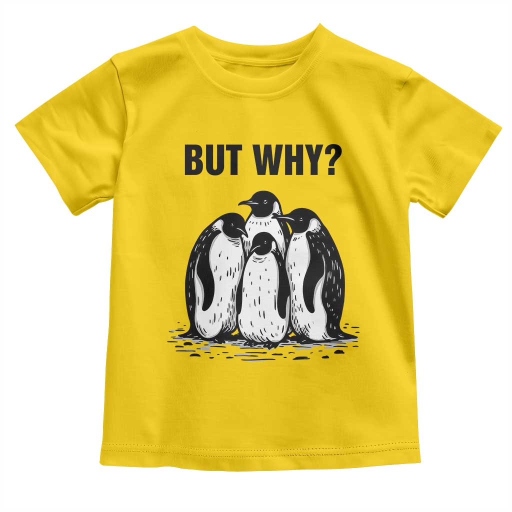 But Why Penguin Toddler T Shirt Funny Nihilist Hiking