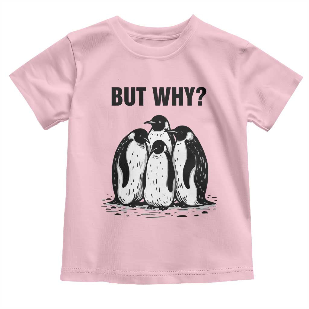 But Why Penguin Toddler T Shirt Funny Nihilist Hiking