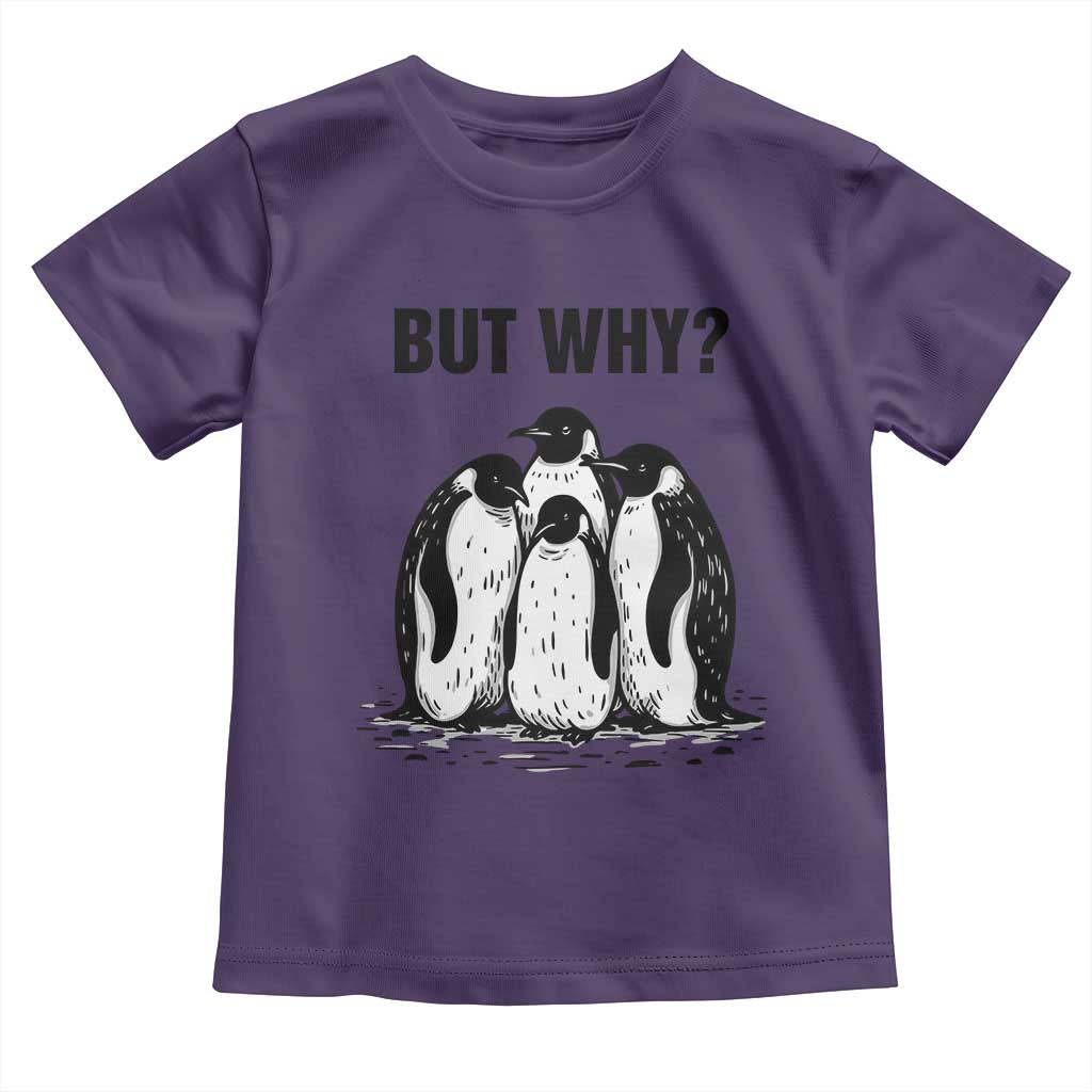 But Why Penguin Toddler T Shirt Funny Nihilist Hiking