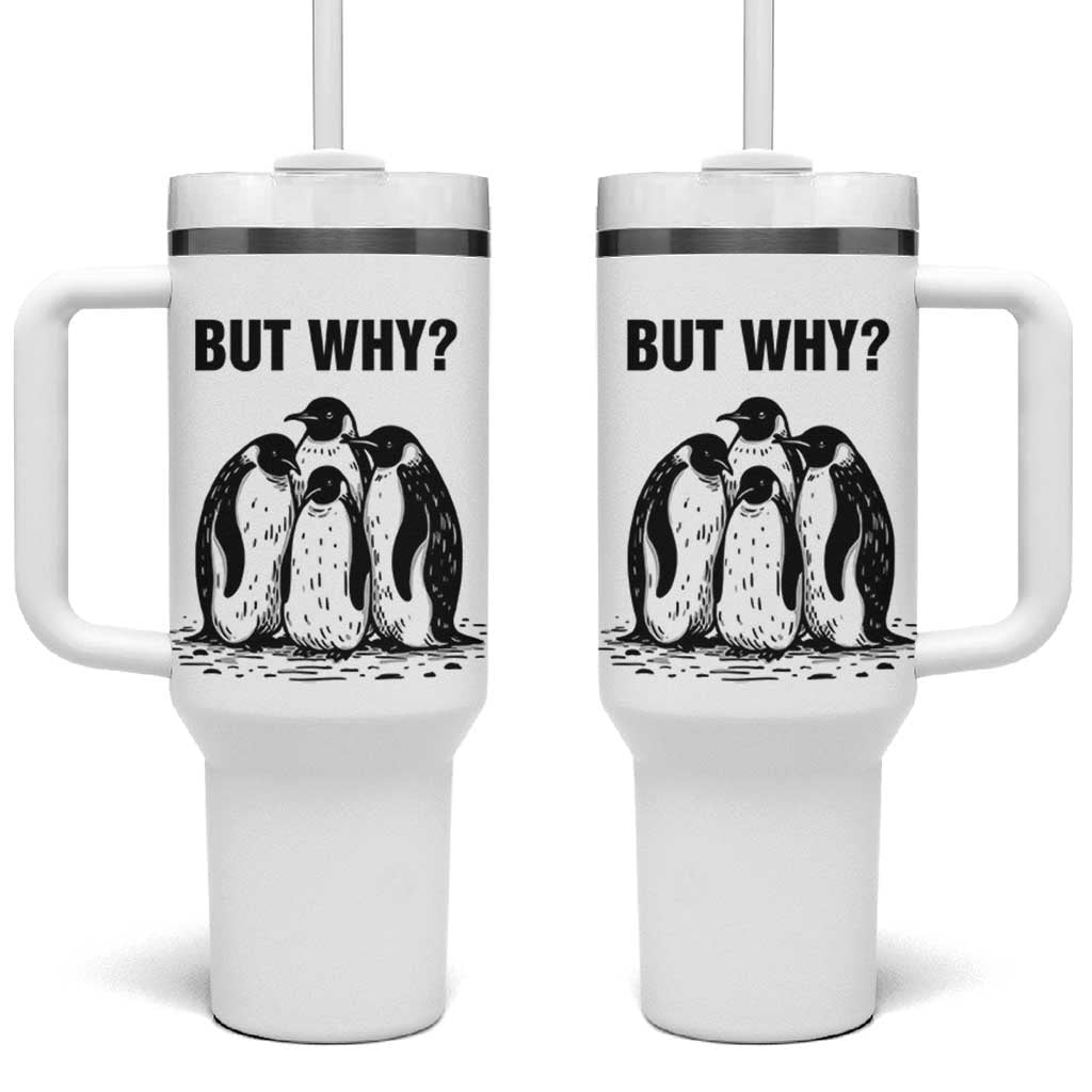 But Why Penguin Tumbler With Handle Funny Nihilist Hiking