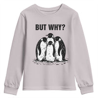 But Why Penguin Youth Sweatshirt Funny Nihilist Hiking