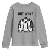 But Why Penguin Youth Sweatshirt Funny Nihilist Hiking